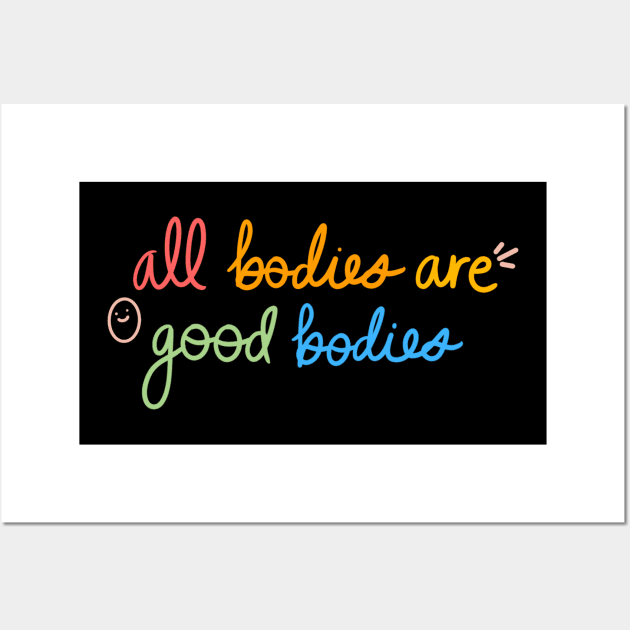 All bodies are good bodies Wall Art by crankycranium